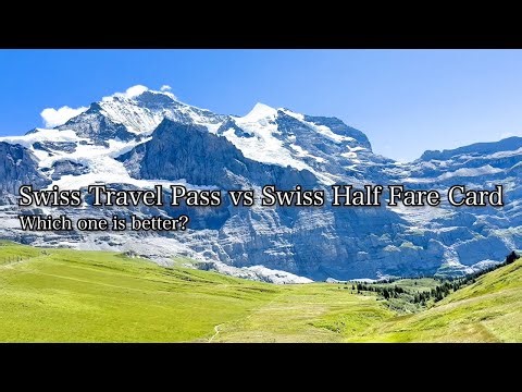 Swiss Travel Pass vs Swiss Half Fare Card | Which Is Better?