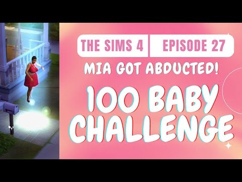 Mia was abducted by aliens! | 100 Baby Challenge In The Sims 4 | Episode 27