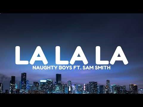 Naughty Boy - La la la ft. Sam Smith (Lyrics)