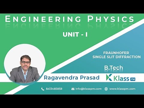 Fraunhofer single slit Diffraction | Engineering Physics | Btech Tutorials | KlassPM