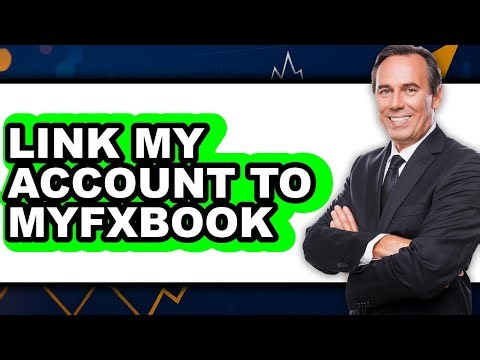 How to Link My Account to Myfxbook (easy Method)
