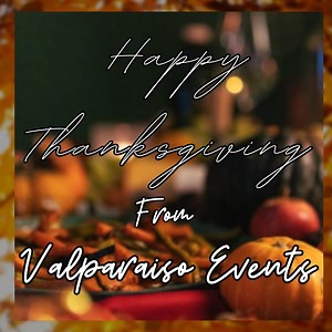 Happy Thanksgiving! Valparaiso Events | Valparaiso Events