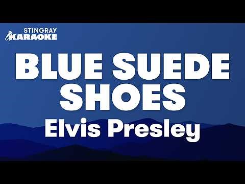 Blue Suede Shoes by Elvis Presley - Karaoke video with lyrics (no lead vocal)