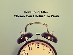 How Long After Chemo Can I Return To Work (And Why)?