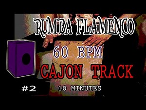 10 Minute Backing Track - Rumba Flamenco Cajon Beat 60 BPM #2