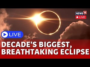 Solar Eclipse 2024 LIVE : Solar Eclipse Best View In North America | Solar Eclipse Live | N18L