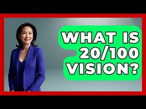 What Is 20/100 Vision? - Optometry Knowledge Base