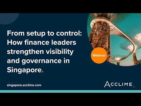How finance leaders strengthen visibility and governance in Singapore (Webinar)