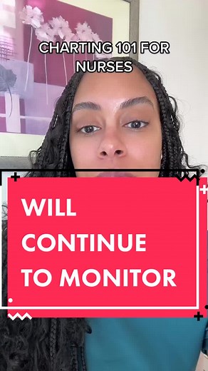 Nursing Charting Alternatives: What to Say Instead of 'Will Continue to Monitor'