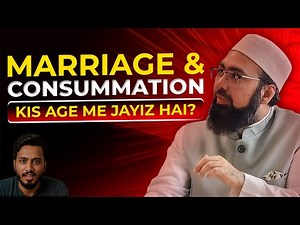 Marriage & Consummation Kis Age me Jayiz Hai?