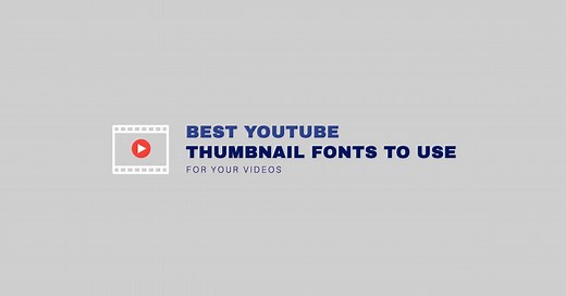 The Best YouTube Thumbnail Fonts to Use for Your Videos