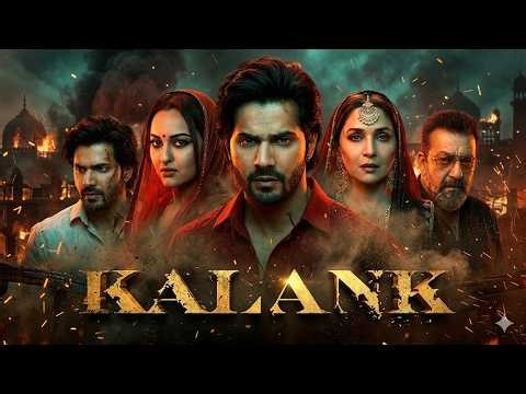 Kalank Full Movie HD 🔥 | Varun Dhawan & Alia Bhatt’s Epic Love Story | Bollywood Blockbuster