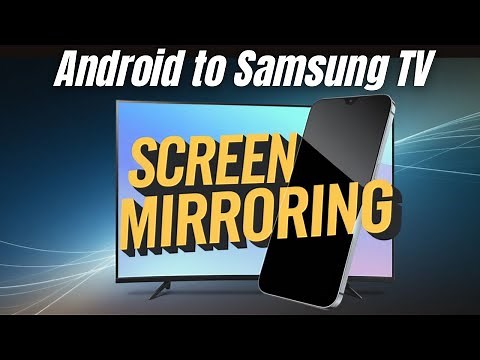 How To Mirror Your Android Phone to a Samsung TV