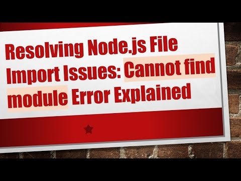 Resolving Node.js File Import Issues: Cannot find module Error Explained