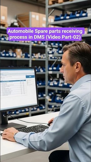 Automobile Spare Parts Receiving Process in DMS (Video Part-02)
