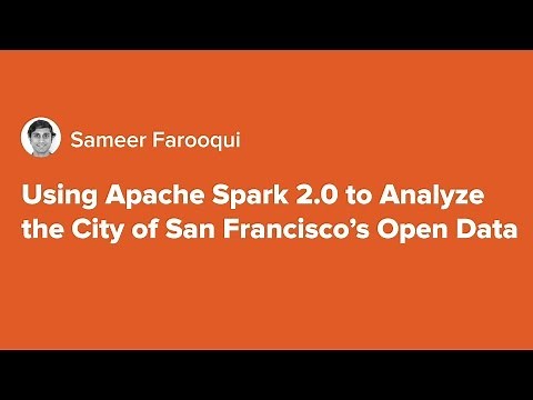 Using Apache Spark 2.0 to Analyze the City of San Francisco's Open Data