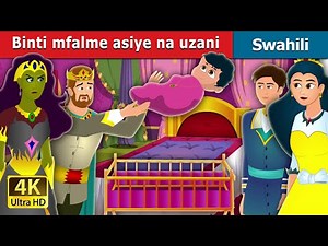 Binti mfalme asiye na uzani | Weightless Princess in Swahili | Swahili Fairy Tales