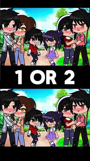 1 OR 2 meme ✨✨😘 Aphmau Gacha meme ✨✨ kids like parents #gacha #memes