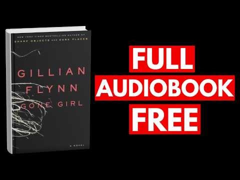 Gone Girl by Gillian Flynn [Full Audiobook Free]