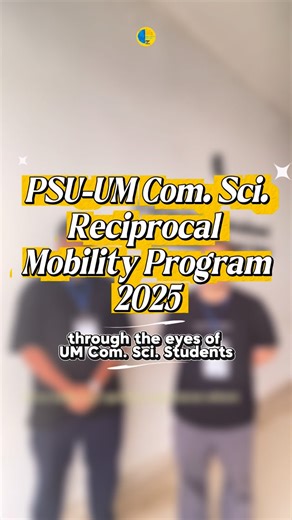 IR Team, Faculty of Science, PSU on Instagram: "New place, new friends, new experiences 🌍✨ Here’s what our UM Computer Science buddies say about their PSU journey! 💬💙"