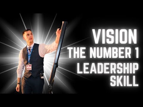 Why Vision is the Number 1 Leadership Skill (and How to Build It)