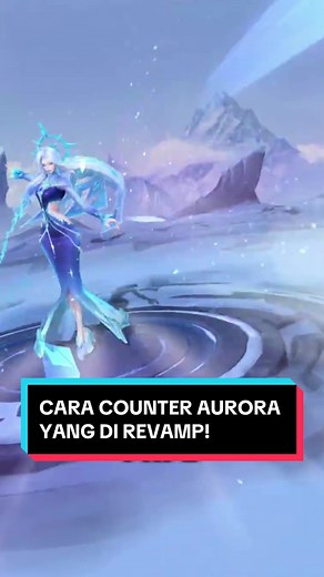 Cara Counter Aurora Revamp Terbaru di MLBB