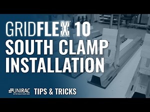 Unirac Tips & Tricks Featuring GRIDFLEX 10 – South Clamp Installation