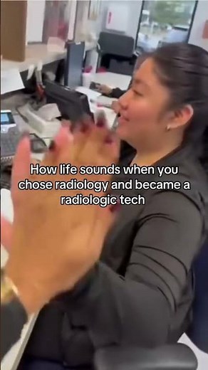 How life sounds when you chose radiology and became a radiologic tech