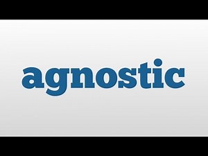 agnostic meaning and pronunciation