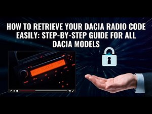 How to Retrieve Your DACIA Radio Code Easily: Step-by-Step Guide for All DACIA Models