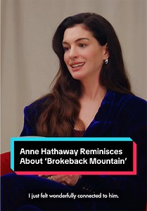 Anne Hathaway on Brokeback Mountain with Heath Ledger & Jake Gyllenhaal