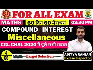 Day 04 || SSC CGL CHSL 2021 || Compound Interest 04 || 60 दिन 60 मैराथन |Maths by Aditya Ranjan Sir