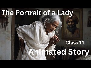 The Portrait of a Lady: Animated Story in English | The Portrait of a Lady Class 11 Animation