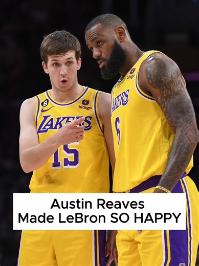 Austin Reaves Brings Joy to LeBron James