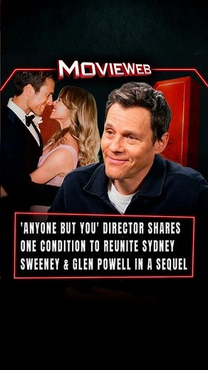 'Anyone But You' Director Shares One Condition To Reunite Sydney Sweeney & Glen Powell in a Sequel