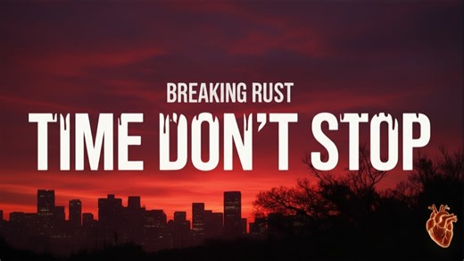 Breaking Rust - Time Dont Stop ( Official Lyric Video )
