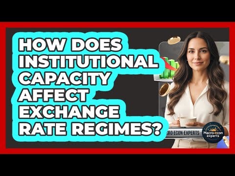 How Does Institutional Capacity Affect Exchange Rate Regimes?