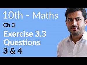 Class 10 Math Chapter 3 - Exercise 3.3 Question 3 and 4 - 10th Class Math Chapter 3