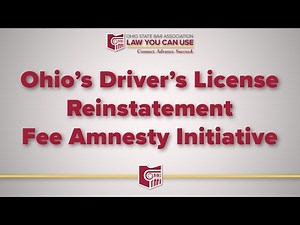 Law You Can Use: Ohio’s Driver’s License Reinstatement Fee Amnesty Initiative