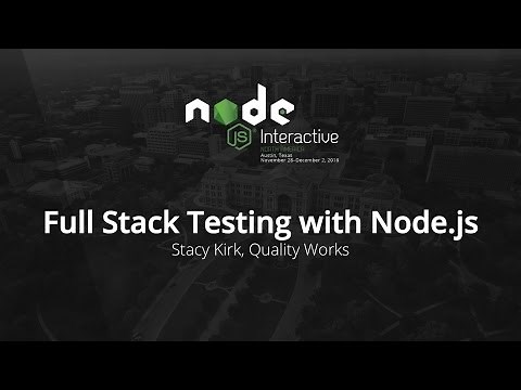 Full Stack Testing with Node.js by Stacy Kirk, Quality Works