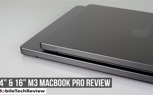 【苹果测评】14" M3 Pro MacBook Pro & 16" M3 Max MacBook Pro 测评「MobileTechReview」｜机翻中字