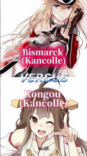 BISMARCK VS KONGOU[DEBATE]#kancolle #kantaicollection #azurlane