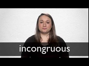 How to pronounce INCONGRUOUS in British English