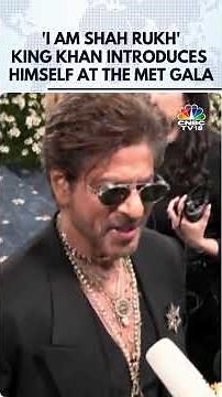 Met Gala 2025 | 'I'm Shah Rukh' | SRK Introduces Himself To The Western Media | N18G | CNBC TV18