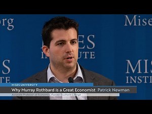 Why Murray Rothbard is a Great Economist | Patrick Newman