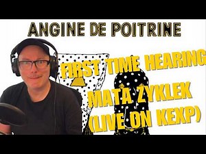 FIRST TIME HEARING Angine de Poitrine - Mata Zyklek (LIVE on KEXP) | REACTION