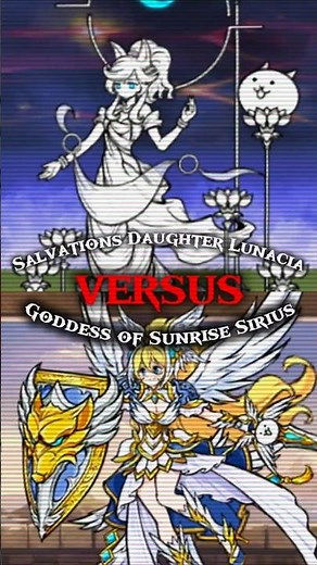 Salvations Daughter Lunacia VS Goddess of Sunrise Sirius |Battle Cats Edit|