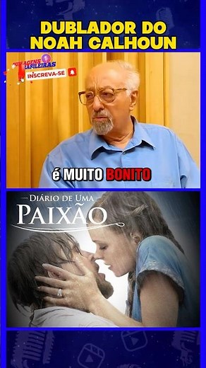 Hélio Vaccari |Dublador do Noah em Diário de Uma Paixão! #melhoresdublagens #dublagembr #filmes