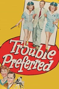 Trouble Preferred (1948) - Movie