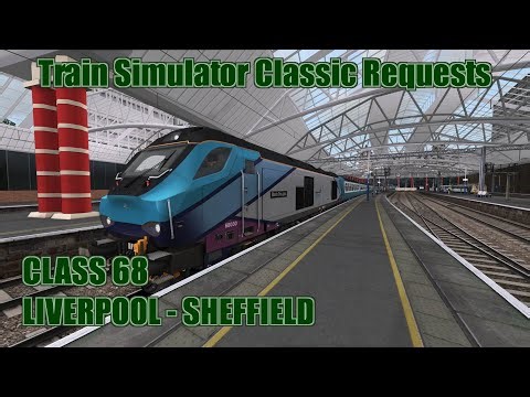 Train Simulator Classic Request 154 - Class 68 - Liverpool Lime Street to Sheffield